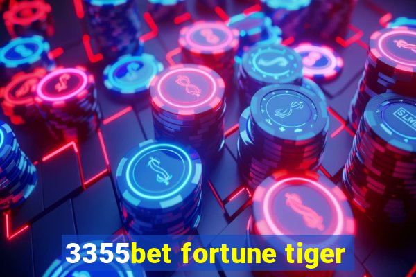 3355bet fortune tiger